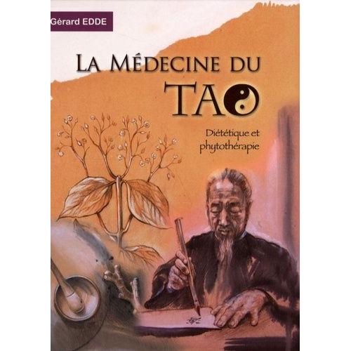 La Médecine Du Tao - Diététique Et Phytothérapie