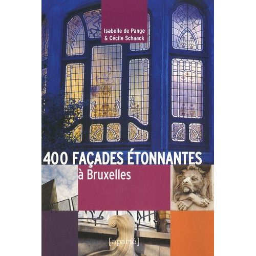 400 Façades Étonnantes À Bruxelles