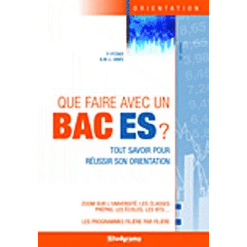 Que Faire Avec Un Bac Es ? - Tout Savoir Pour Réussir Son Orientation