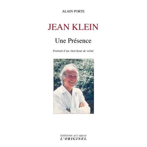 Jean Klein - Une Présence - Portrait D'un Chercheur De Vérité