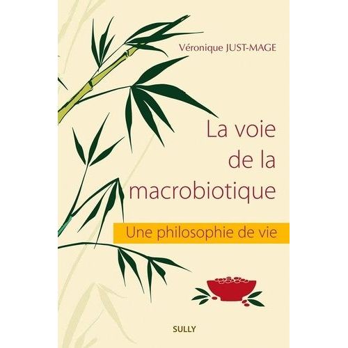 La Voie De La Macrobiotique - Une Philosophie De Vie