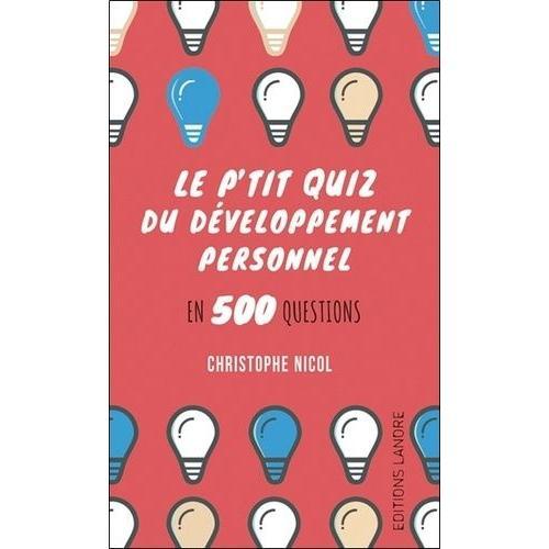 Le P'tit Quiz Du Développement Personnel En 500 Questions