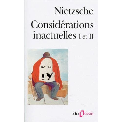 Considerations Inactuelles - Tomes 1 Et 2, Davis Strauss, L'apôtre Et L'écrivain, De L'utilité Et De L'inconvénient De L'histoire Pour La Vie