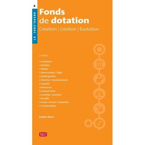 Fonds De Dotation - Création, Gestion, Évolution
