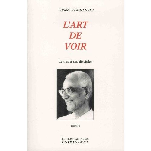 Lettres À Ses Disciples - Tome 1, L'art De Voir