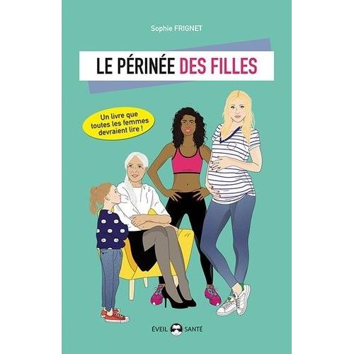 Le Périnée Des Filles - Essai D'éducation Périnéale Pour Tous