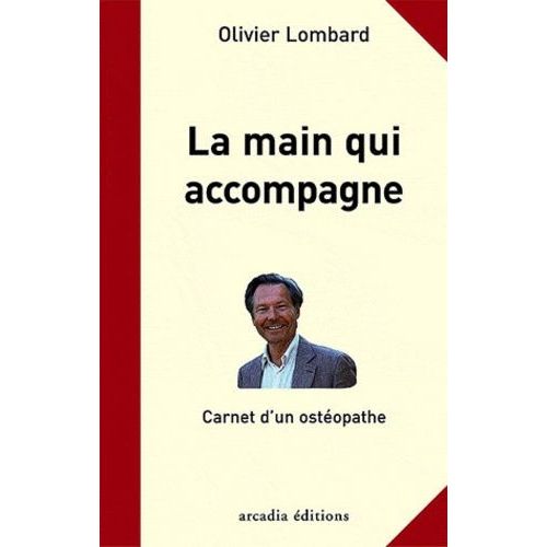 La Main Qui Accompagne - Carnet D'un Ostéopathe