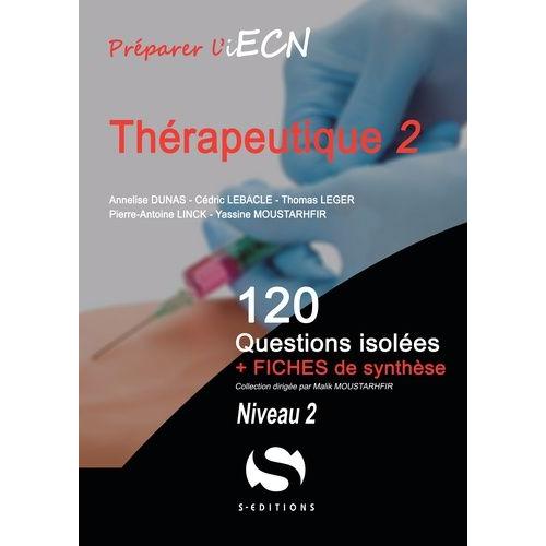 Thérapeutique - 120 Questions Isolées + Fiches De Synthèse - Niveau 2