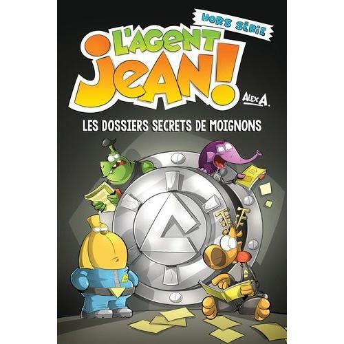 L'agent Jean ! Hors Série - Les Dossiers Secrets De Moignons