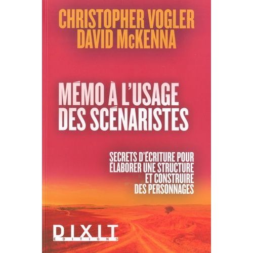Mémo À L'usage Des Scénaristes - Secrets D'écriture Pour Élaborer Une Structure Et Construire Des Personnages