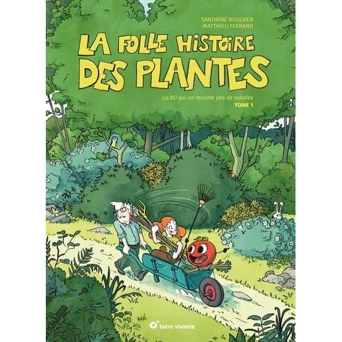 La Folle Histoire Des Plantes Tome 1