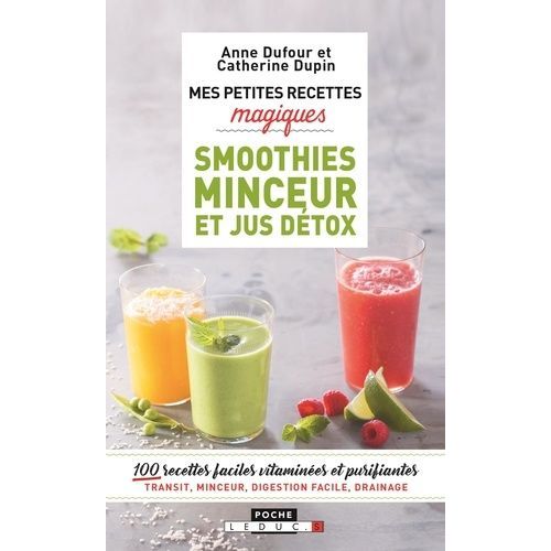 Mes Petites Recettes Magiques Smoothies Minceur Et Jus Détox
