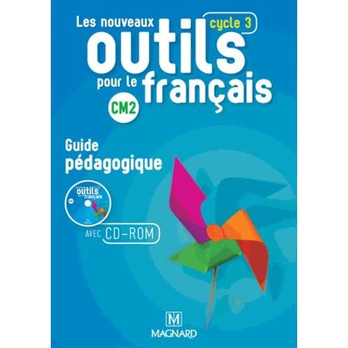 Les Nouveaux Outils Pour Le Français Cm2 - Guide Pédagogique (1 Cd-Rom)