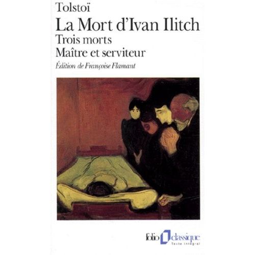 La Mort D'ivan Ilitch - Trois Morts, Maitre Et Serviteur
