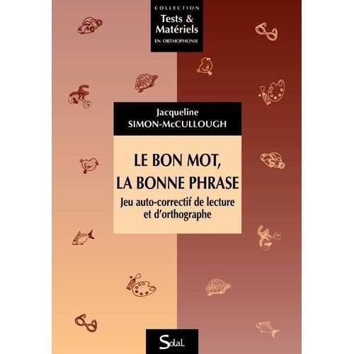 Le Bon Mot, La Bonne Phrase - Jeu Auto-Correctif De Lecture Et D'orthographe : Du Ce1 Au Cm2