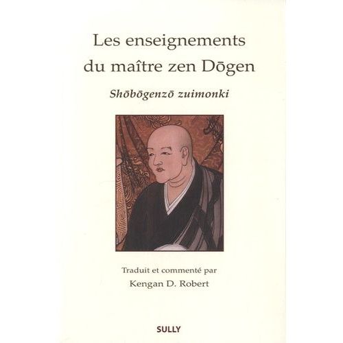 Les Enseignements Du Maître Zen Dôgen - Shôbôgenzô Zuimonki
