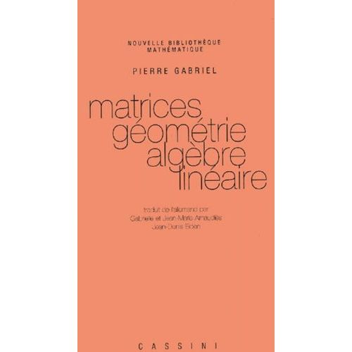 Matrices, Geometrie, Algebre Lineaire