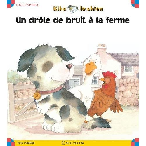 Kiko Le Chien Tome 18 - Un Drôle De Bruit À La Ferme