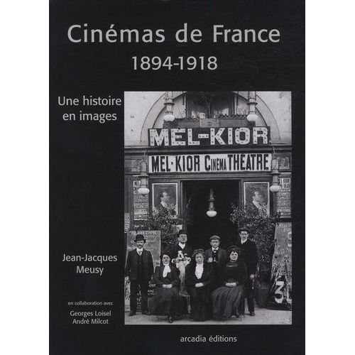 Cinémas De France, 1894-1918 - Une Histoire En Images