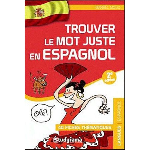 Trouver Le Mot Juste En Espagnol - 40 Fiches Thématiques