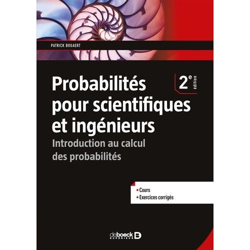 Probabilités Pour Scientifiques Et Ingénieurs - Introduction Au Calcul Des Probabilités