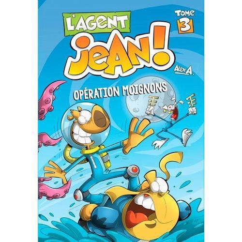 L'agent Jean ! Tome 3 - Opération Moignons