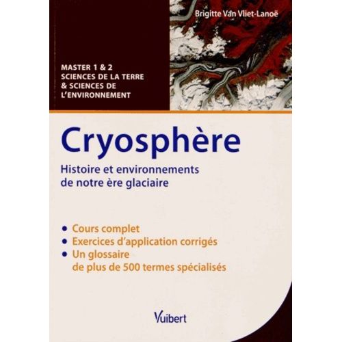 Cryosphère - Histoire Et Environnements De Notre Ère Glaciaire, Cours Et Exercices Corrigés