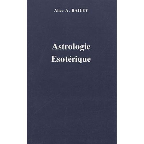 Traité Sur Les Sept Rayons - Volume 3, Astrologie Ésotérique