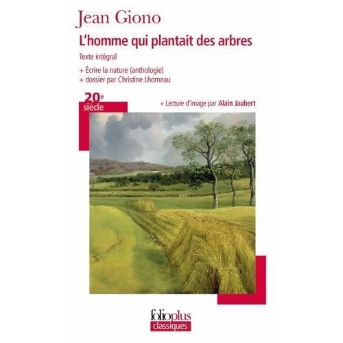 L'homme Qui Plantait Des Arbres - Ecrire La Nature (Anthologie)