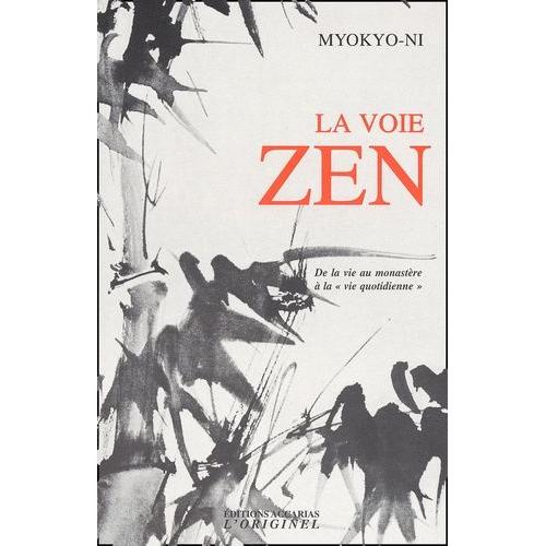 La Voie Zen - De La Vie Au Monastère À La "Vie Quotidienne