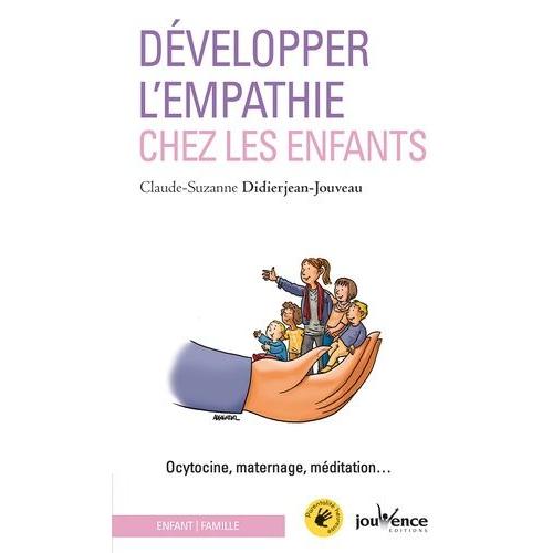 Développer L'empathie Chez Les Enfants - Ocytocine, Maternage, Méditation