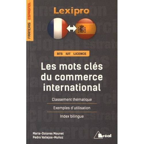 Les Mots Clés Du Commerce International - Classement Thématique, Exemples D'utilisation, Index Bilingue