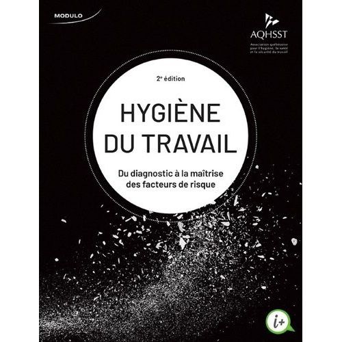 Hygiène Du Travail - Du Diagnostic À La Maîtrise Des Facteurs De Risque