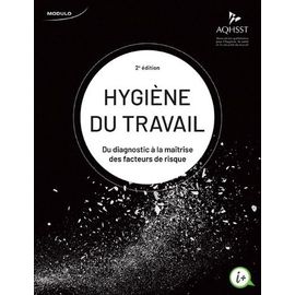Hygiène Du Travail - Du Diagnostic À La Maîtrise Des Facteurs De Risque