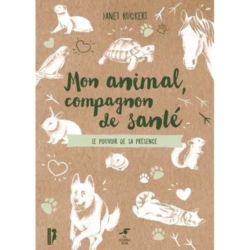 Mon Animal, Compagnon De Santé - Le Pouvoir De Sa Présence