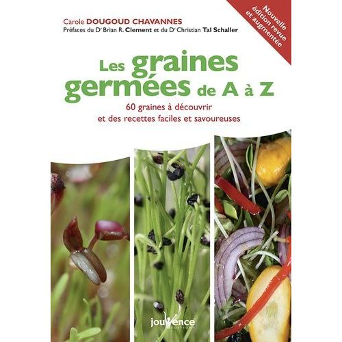 Les Graines Germées De A À Z - 60 Graines À Découvrir Et Des Recettes Faciles Et Savoureuses