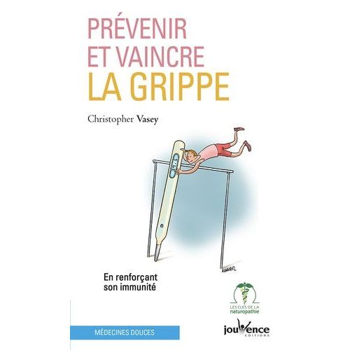 Prévenir Et Vaincre La Grippe - En Renforçant Son Immunité