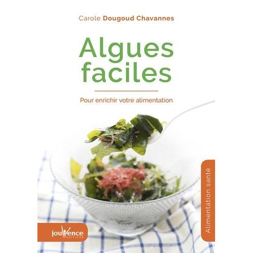 Algues Faciles - Pour Enrichir Votre Alimentation