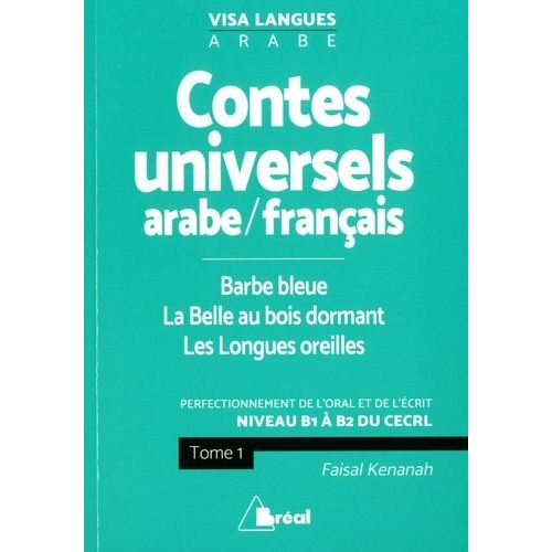 Contes Universels En Langue Arabe/Français : Barbe Bleue - La Belle Au Bois Dormant - Les Longues Oreilles - Niveau B1 À B2 Du Cecrl, Tome 1