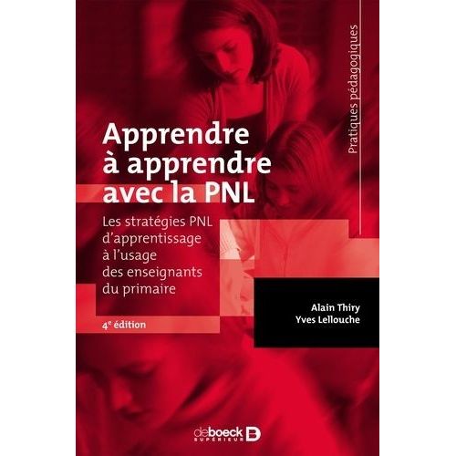 Apprendre À Apprendre Avec La Pnl - Les Stratégies Pnl D'apprentissage À L'usage Des Enseignants Du Primaire