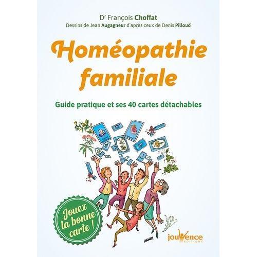 Homéopathie Familiale - Guide Pratique Et Ses 40 Cartes Détachables