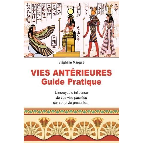 Vies Antérieures - Guide Pratique