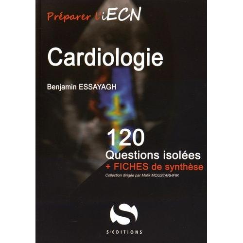 Cardiologie - 120 Questions Isolées + Fiches De Synthèse