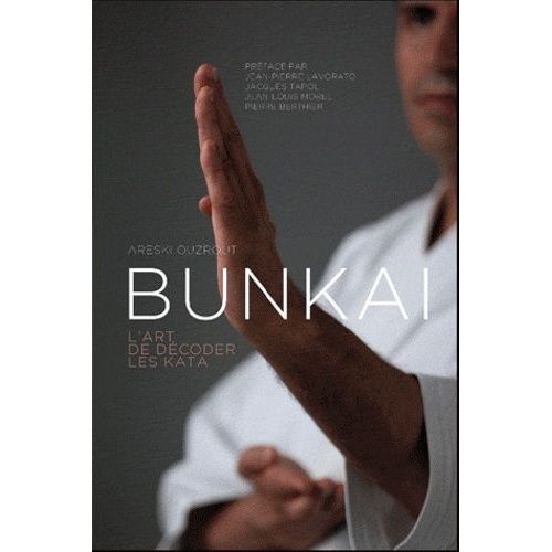 Bunkai - L'art De Décoder Les Katas