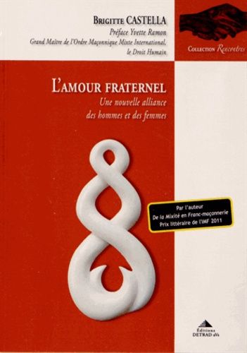 L'amour Fraternel - Une Nouvelle Alliance Des Hommes Et Des Femmes