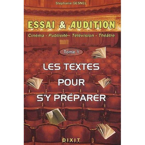 Essai Et Audition - Tome 1 : Les Textes Pour S'y Préparer