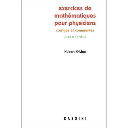 Exercices De Mathematiques Pour Physiciens - Corriges Et Commentes