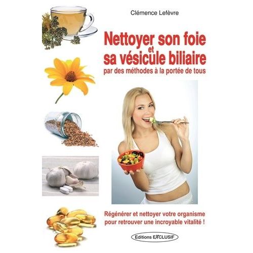 Nettoyer Son Foie Et Sa Vésicule Biliaire