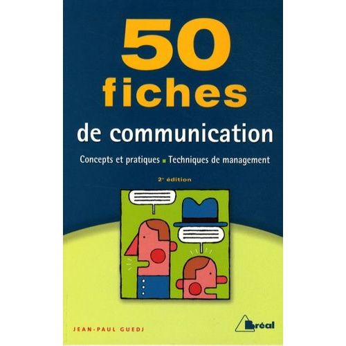 50 Fiches De Communication - Concepts Et Pratiques, Techniques De Management