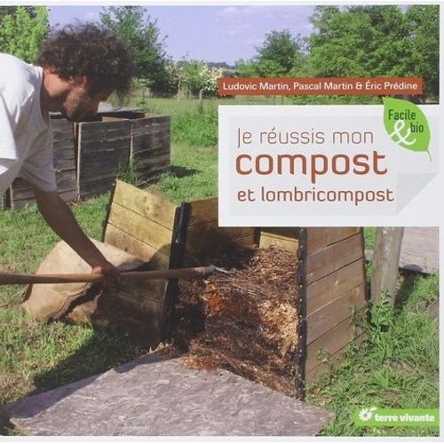 Je Réussis Mon Compost Et Lombricompost